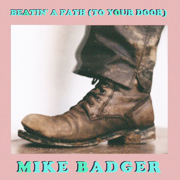 Mike Badger - Beatin' A Path (To Your Door)